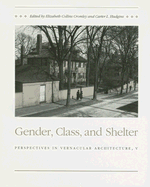 Gender Class and Shelter: Perspectives Vernacular Archticture V Volume 5