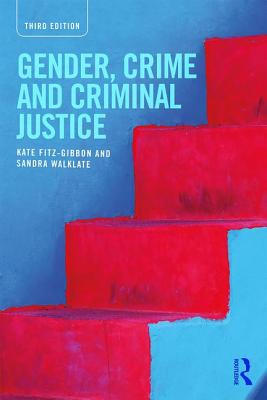 Gender, Crime and Criminal Justice - Fitz-Gibbon, Kate, and Walklate, Sandra