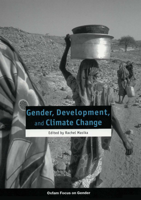 Gender, Development, and Climate Change - Sweetman, Caroline (Editor)