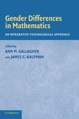 Gender Differences in Mathematics: An Integrative Psychological Approach - Gallagher, Ann (Editor), and Kaufman, James (Editor)