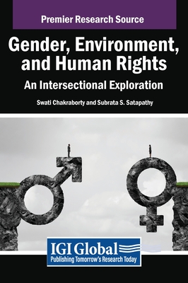 Gender, Environment, and Human Rights: An Intersectional Exploration - Chakraborty, Swati (Editor), and Satapathy, Subrata S (Editor)