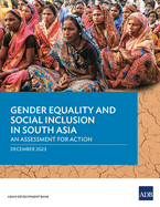 Gender Equality and Social Inclusion in South Asia: An Assessment for Action
