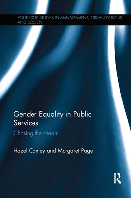 Gender Equality in Public Services: Chasing the Dream - Conley, Hazel, and Page, Margaret