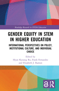 Gender Equity in Stem in Higher Education: International Perspectives on Policy, Institutional Culture, and Individual Choice