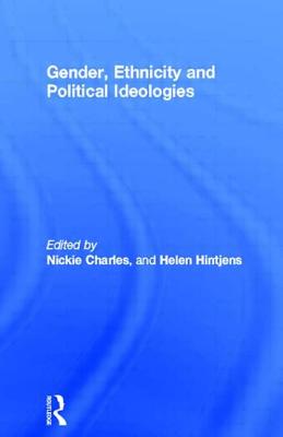 Gender, Ethnicity and Political Ideologies - Charles, Nickie (Editor), and Hintjens, Helen (Editor)