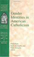 Gender Identities in American Catholicism - Kane, Paula (Editor), and Kennelly, Karen (Editor), and Kennelly, James J (Editor)