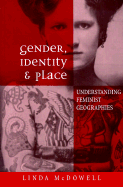 Gender, Identity, and Place: Understanding Feminist Geographies