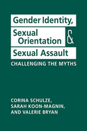 Gender Identity, Sexual Orientation, and Sexual Assault: Challenging the Myths