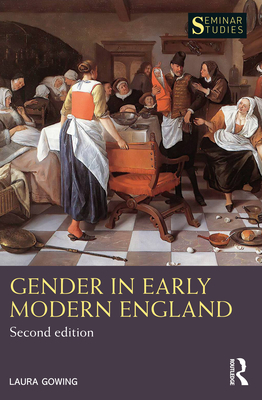 Gender in Early Modern England - Gowing, Laura