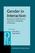 Gender in Interaction: Perspectives on femininity and masculinity in ethnography and discourse