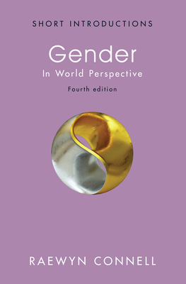 Gender: In World Perspective - Connell, Raewyn