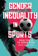 Gender Inequality in Sports: From Title IX to World Titles