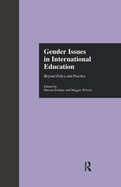 Gender Issues in International Education: Beyond Policy and Practice