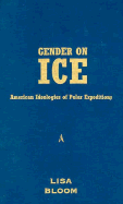 Gender on Ice: American Ideologies of Polar Expeditions Volume 10