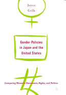 Gender Policies in Japan and the United States: Comparing Women's Movements, Rights and Politics