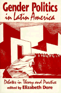 Gender Politics in Latin America: Debates in Theory and Practice