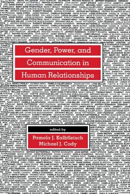 Gender, Power, and Communication in Human Relationships - Kalbfleisch, Pamela J (Editor), and Cody, Michael J (Editor)
