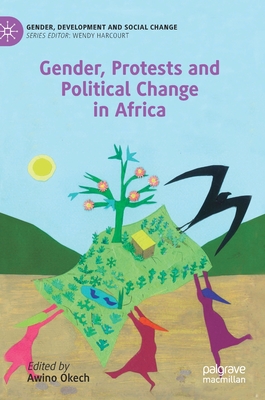 Gender, Protests and Political Change in Africa - Okech, Awino (Editor)