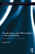 Gender, Race, and Office Holding in the United States: Representation at the Intersections