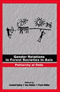 Gender Relations in Forest Societies in Asia: Patriarchy at Odds