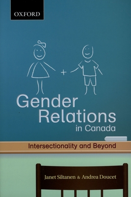 Gender Relations: Intersectionality and Beyond - Siltanen, Janet, and Doucet, Andrea
