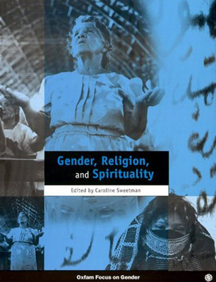 Gender, Religion and Spirituality - Sweetman, Caroline