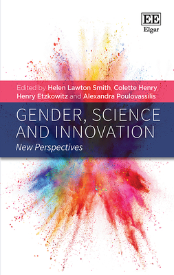Gender, Science and Innovation: New Perspectives - Lawton Smith, Helen (Editor), and Henry, Colette (Editor), and Etzkowitz, Henry (Editor)
