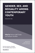 Gender, Sex, and Sexuality Among Contemporary Youth: Generation Sex