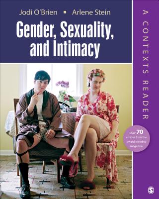 Gender, Sexuality, and Intimacy: A Contexts Reader - O brien, Jodi (Editor), and Stein, Arlene (Editor)