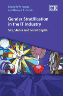 Gender Stratification in the IT Industry: Sex, Status and Social Capital