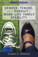 Gender, Tenure and the Pursuit of Work-Life-Family Stability