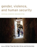 Gender, Violence, and Human Security: Critical Feminist Perspectives