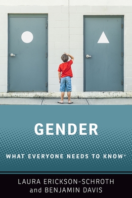 Gender: What Everyone Needs to Know(r) - Erickson-Schroth, Laura, and Davis, Benjamin