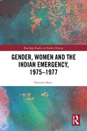 Gender, Women and the Indian Emergency, 1975-1977