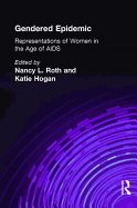 Gendered Epidemic: Representations of Women in the Age of AIDS