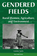 Gendered Fields: Rural Women, Agriculture, and Environment