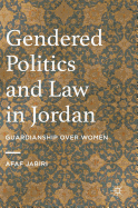 Gendered Politics and Law in Jordan: Guardianship Over Women