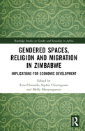 Gendered Spaces, Religion and Migration in Zimbabwe: Implications for Economic Development
