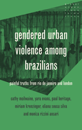 Gendered Urban Violence Among Brazilians: Painful Truths from Rio de Janeiro and London