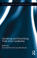 Gendering and Diversifying Trade Union Leadership