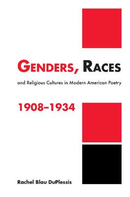Genders, Races, and Religious Cultures in Modern American Poetry, 1908-1934 - DuPlessis, Rachel Blau