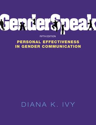 GenderSpeak: Personal Effectiveness in Gender Communication - Ivy, Diana K., and Backlund, Phil