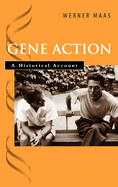 Gene Action: A Historical Account