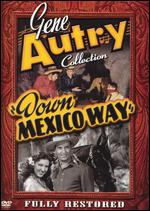 Gene Autry Collection: Down Mexico Way - Joseph Santley