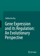 Gene Expression and Its Regulation: An Evolutionary Perspective