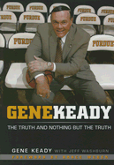 Gene Keady: The Truth and Nothing But the Truth