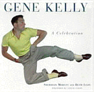 Gene Kelly: A Celebration - Leon, Ruth, and Morley, Sheridan