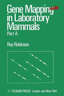 Gene Mapping in Laboratory Mammals: Part a - Robinson, Roy