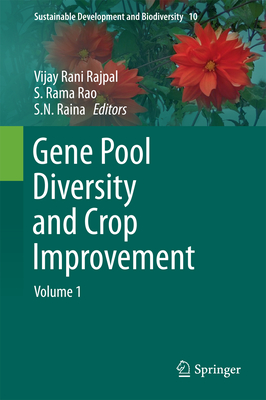 Gene Pool Diversity and Crop Improvement, Volume 1 - Rajpal, Vijay Rani (Editor), and Rao, S Rama (Editor), and Raina, S N (Editor)