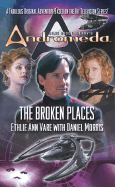 Gene Roddenberry's Andromeda: The Broken Places - Vare, Ethlie Ann, and Morris, Daniel